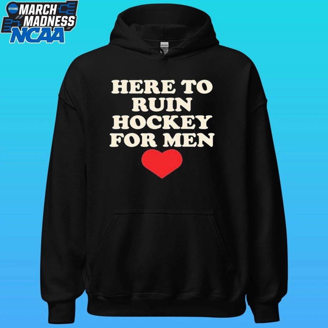 Here To Ruin Hockey For Men Shirt