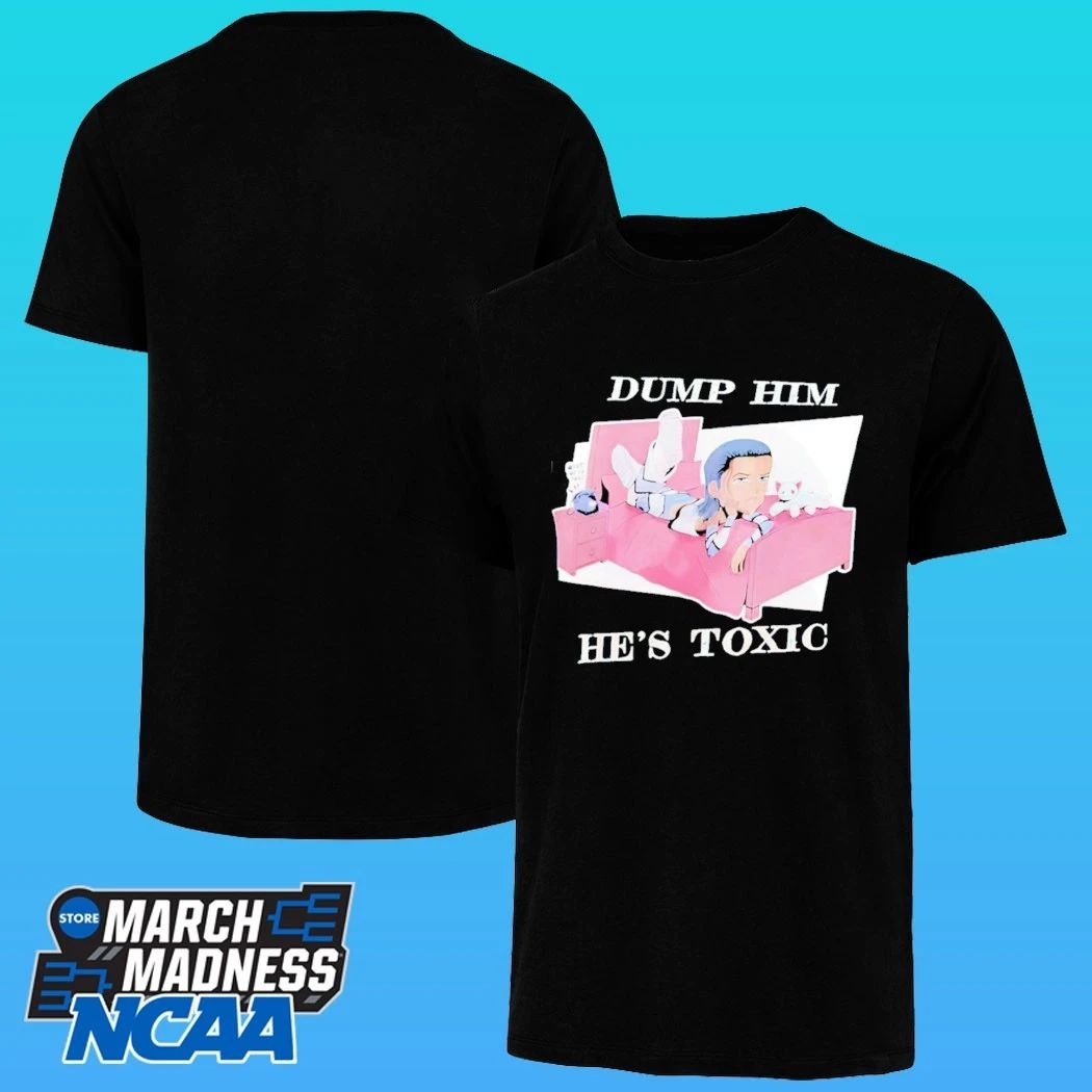 Kit Wilson Dump Him He’s Toxic T-Shirt