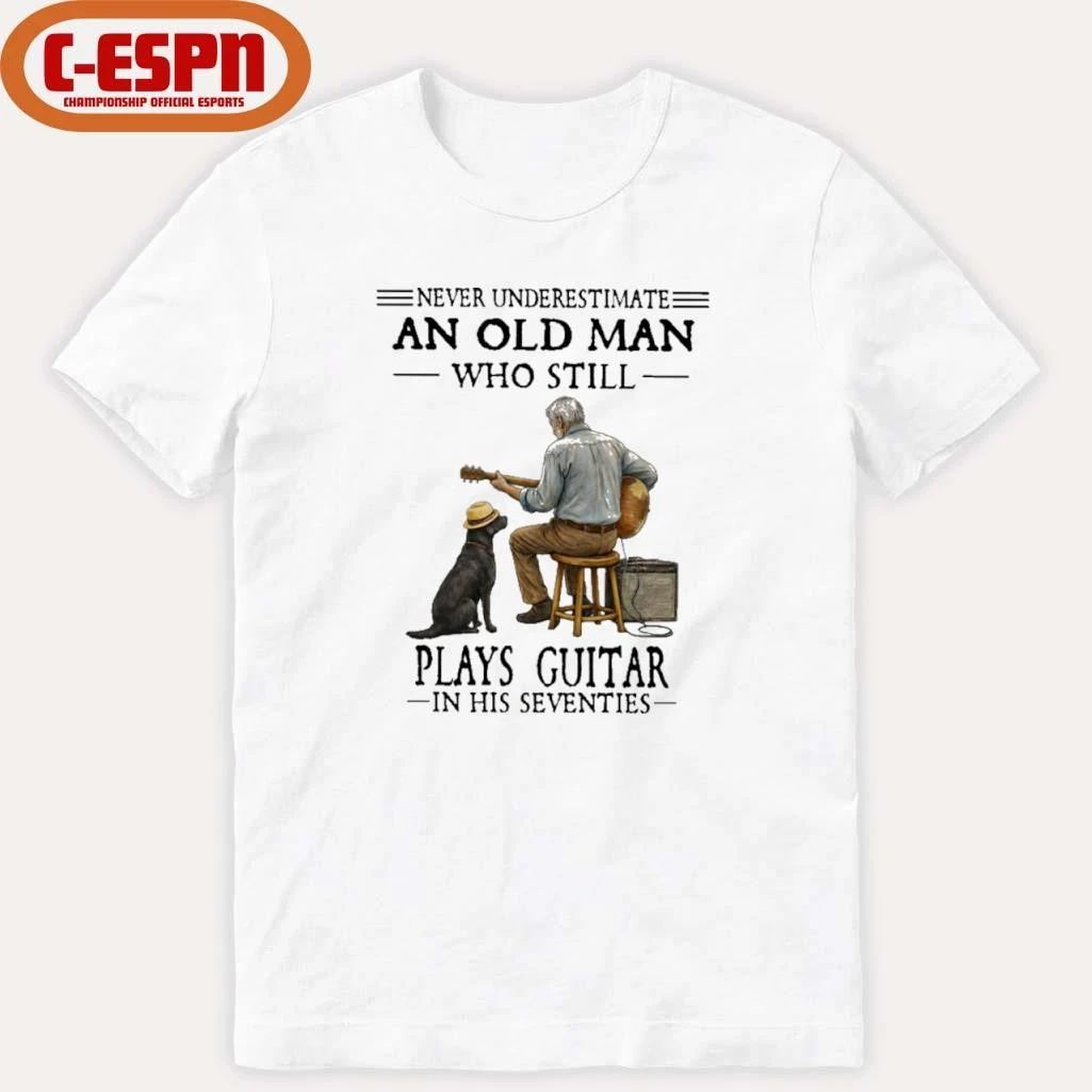 Grandpa Never Underestimate An Old Man Who Still Plays Guitar In His Seventies Shirt