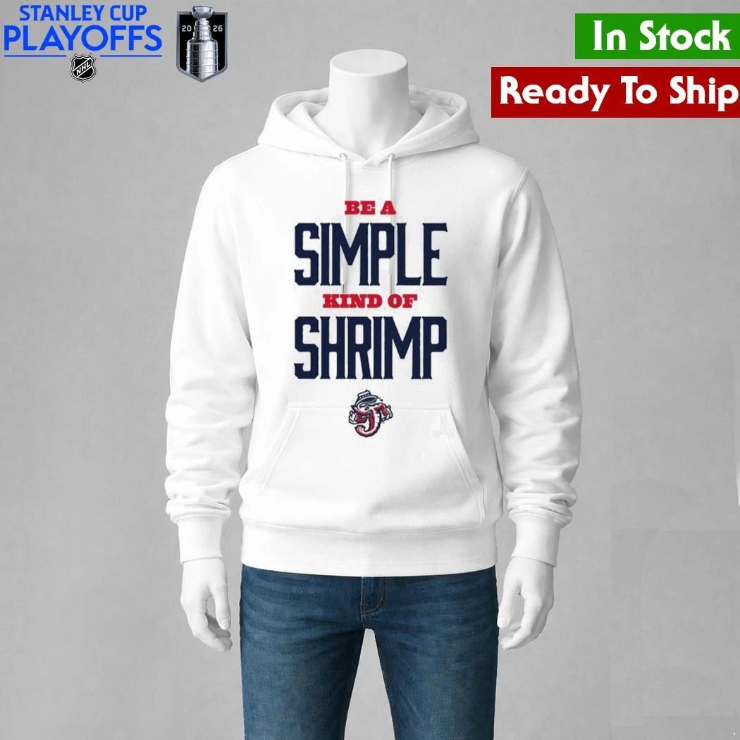Jacksonville Jumbo Shrimp Be a Simple Kind of Shrimp Shirt