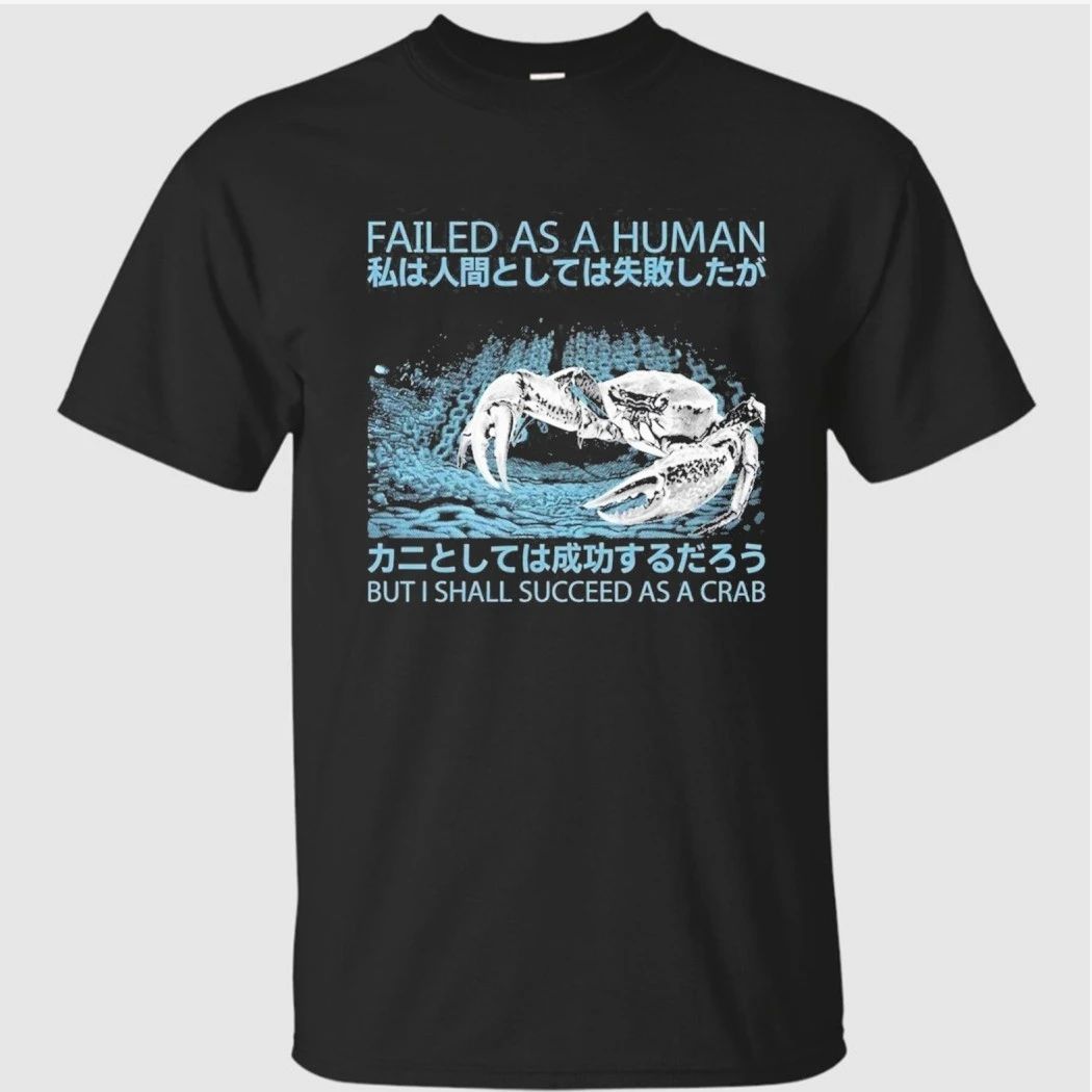Failed As A Human Succeed As A Crab Japanese Shirt