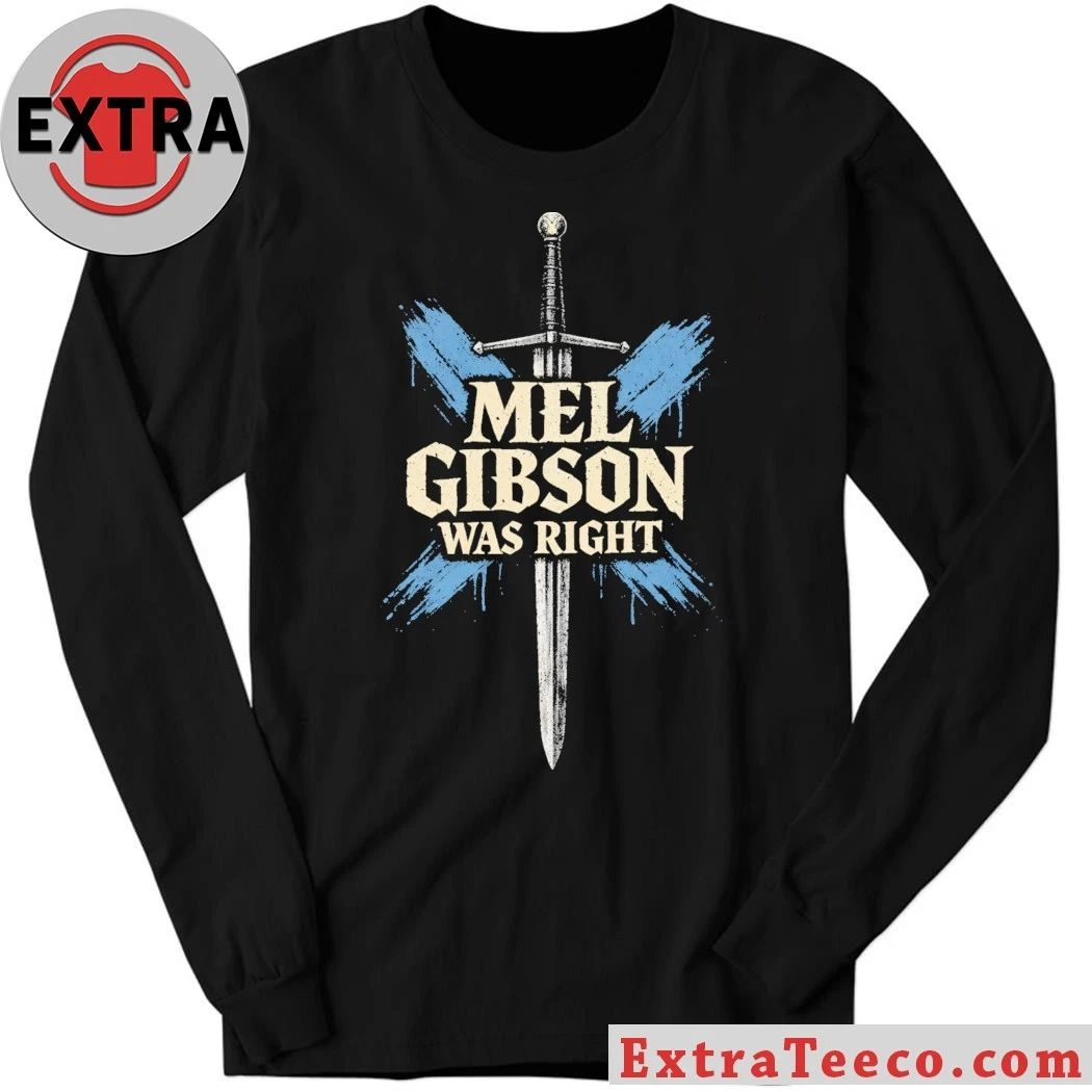 Original Mel Gibson Was Right Shirt
