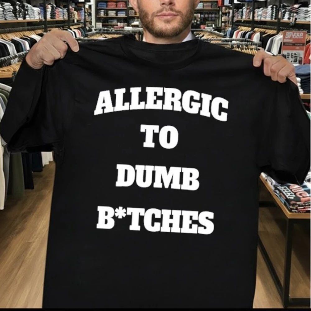 Allergic To Dumb Btches Shirt