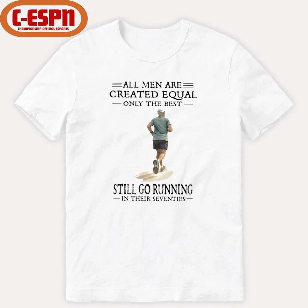 All Men Are Created Equal, Only The Best Still Go Running In Their Seventies Shirt