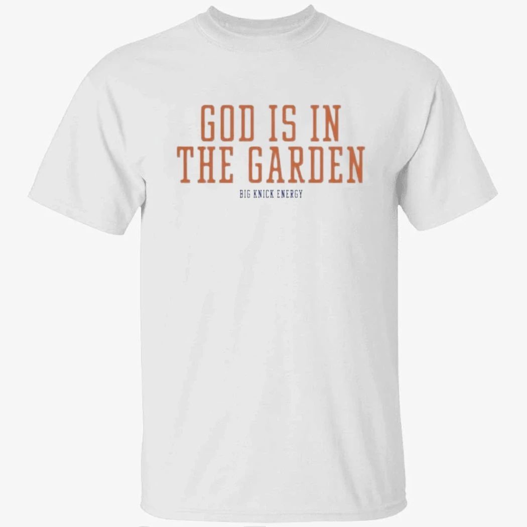 Big Knick Energy God Is In The Garden Shirt
