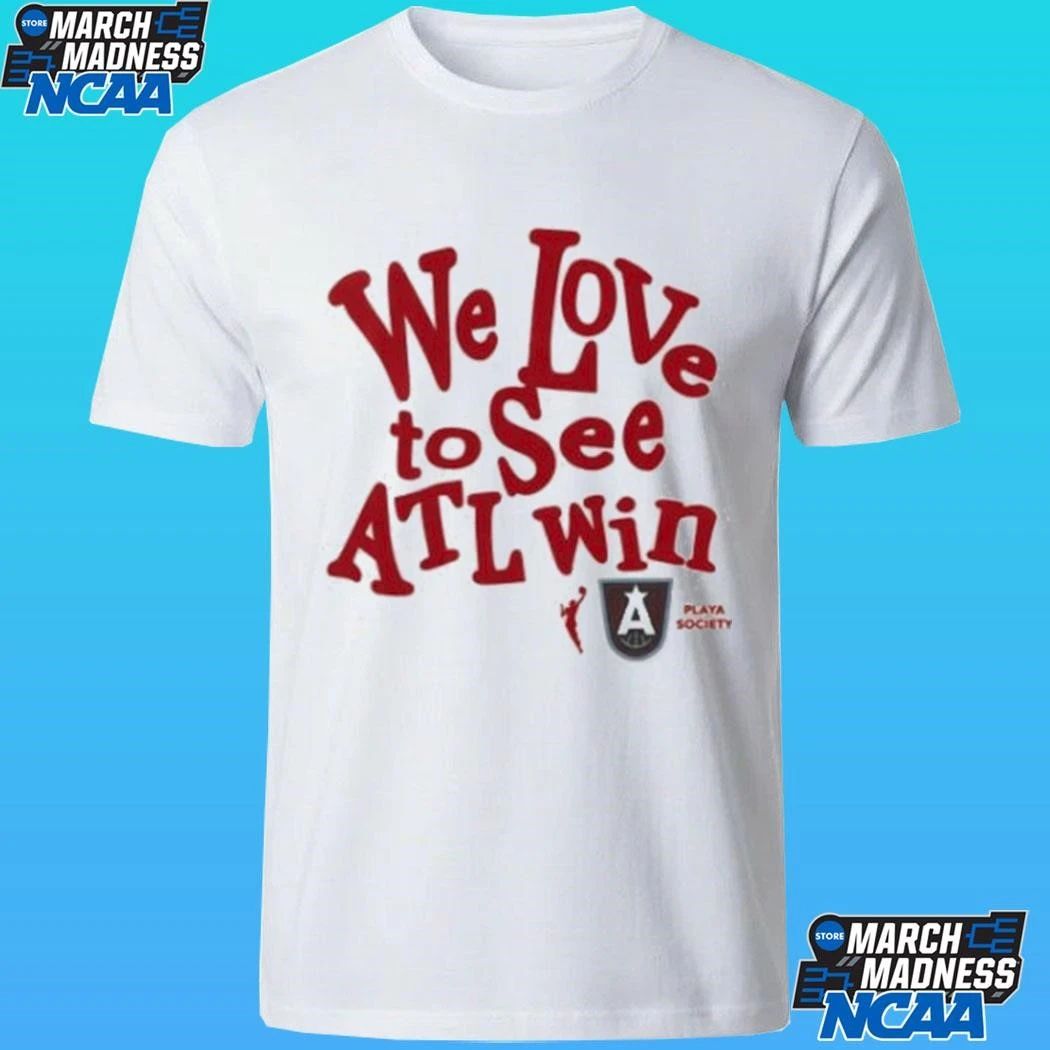 Atlanta Dream We Love To See Atl Win Shirt
