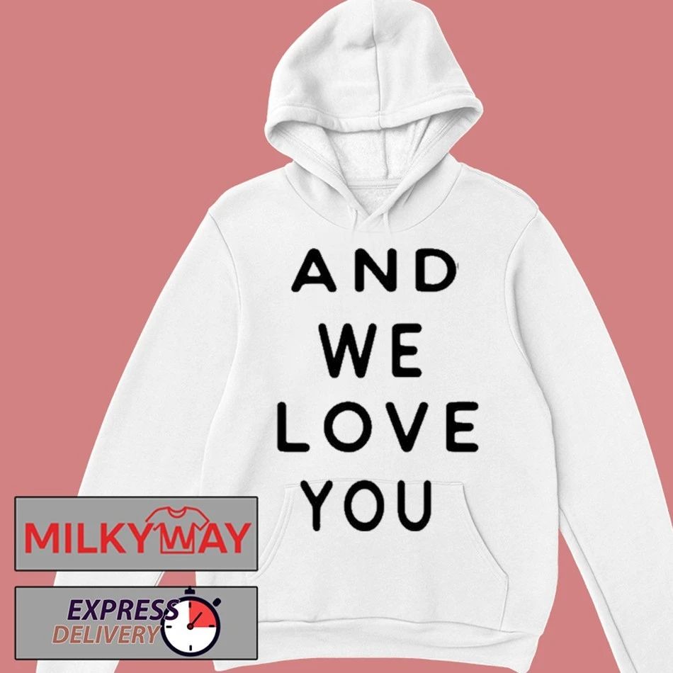 We Are The Weeks And We Love Your Shirt