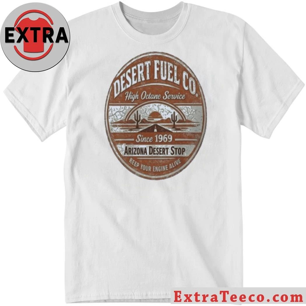 Desert Fuel Co Arizona Vintage 1969 Shirt