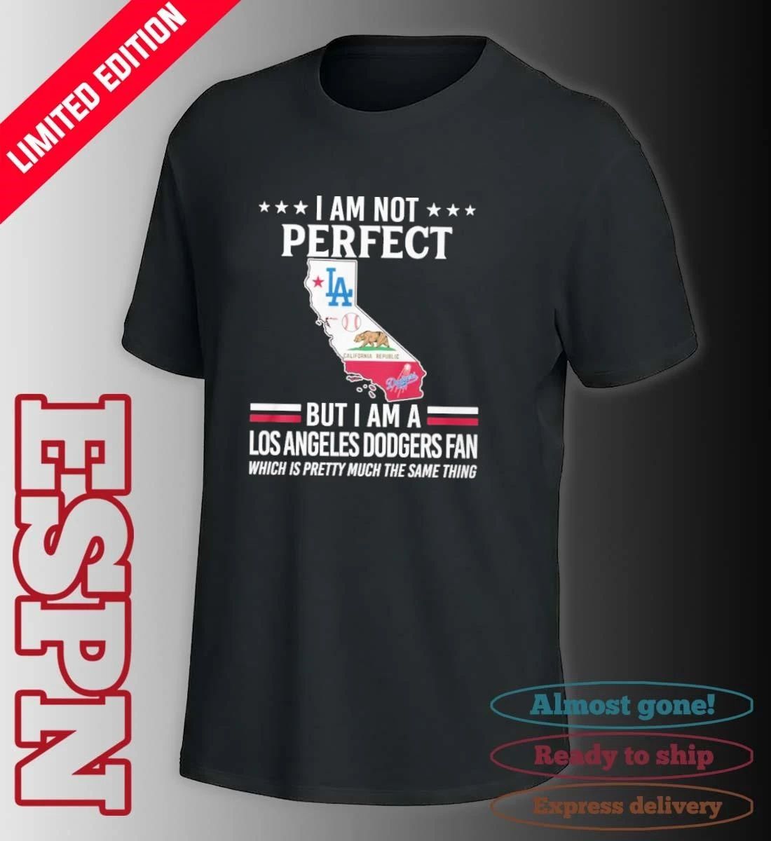 I Am Not Perfect But I Am A Los Angeles Dodgers Fan Shirt