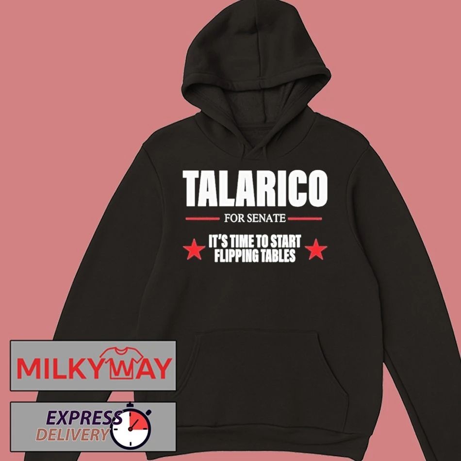 Talarico For Senate Its Time To Start Flipping Tables 2026 Text Shirt