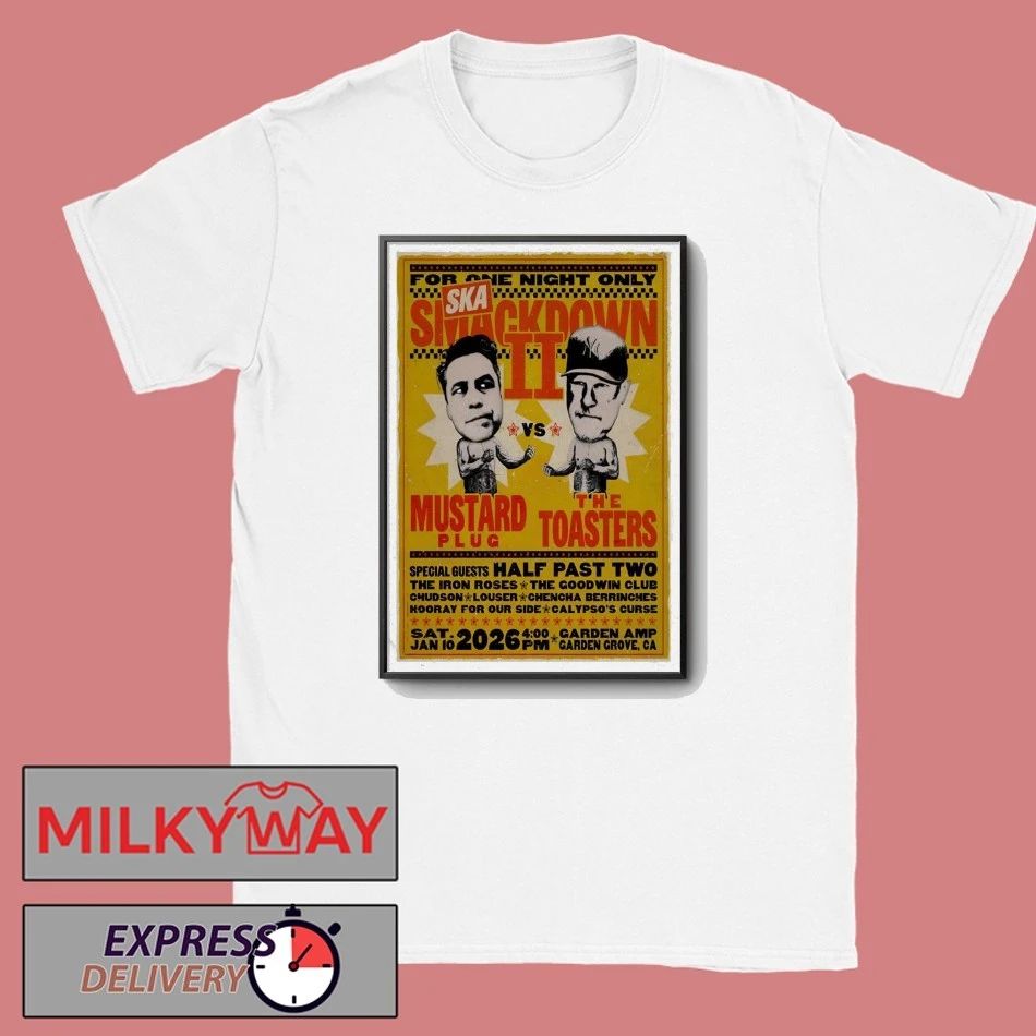 Mustard Plug And The Toasters In Garden Grove CA On Jan 10 2026 Poster shirt