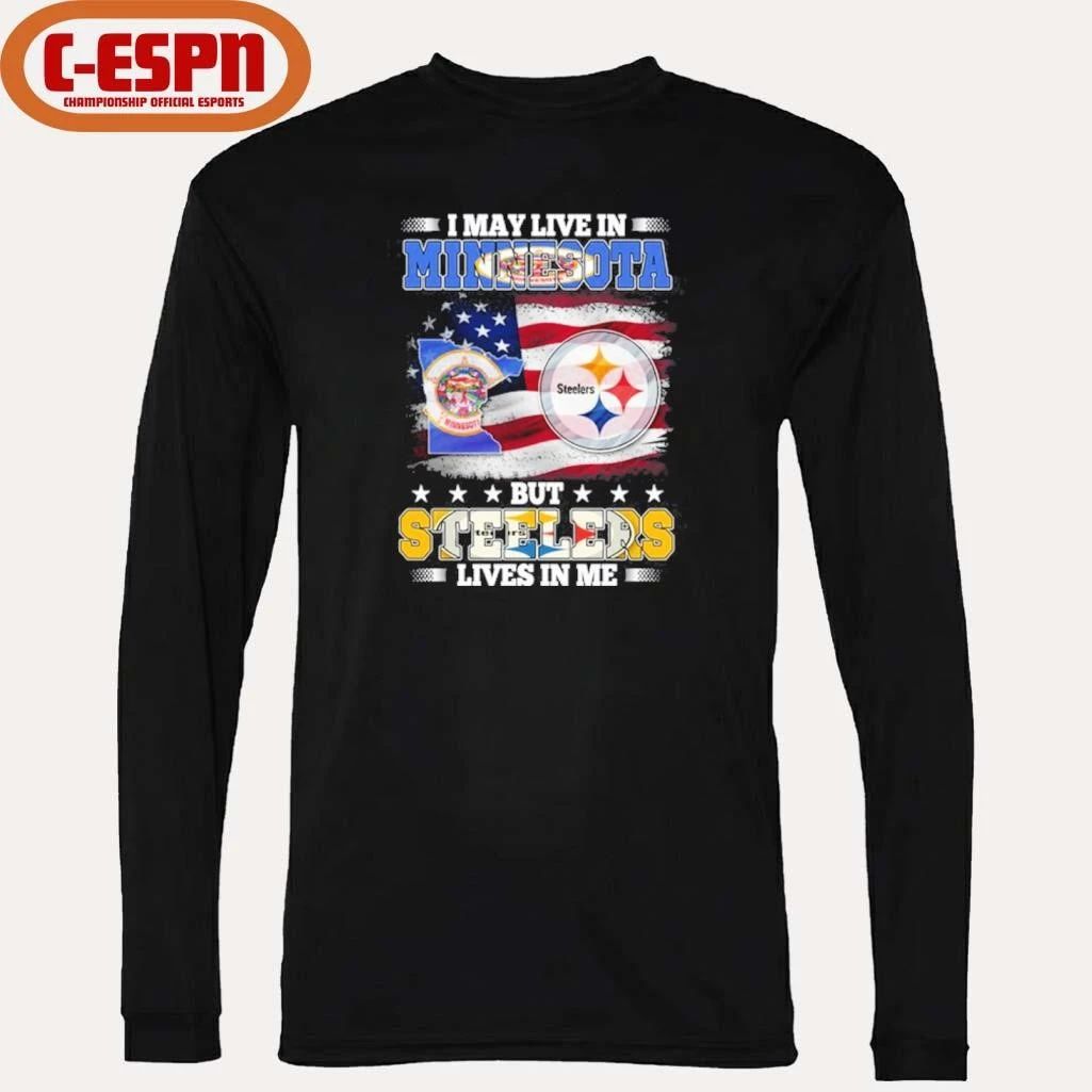 I May Live In Minnesota But Steelers Lives In Me Shirt