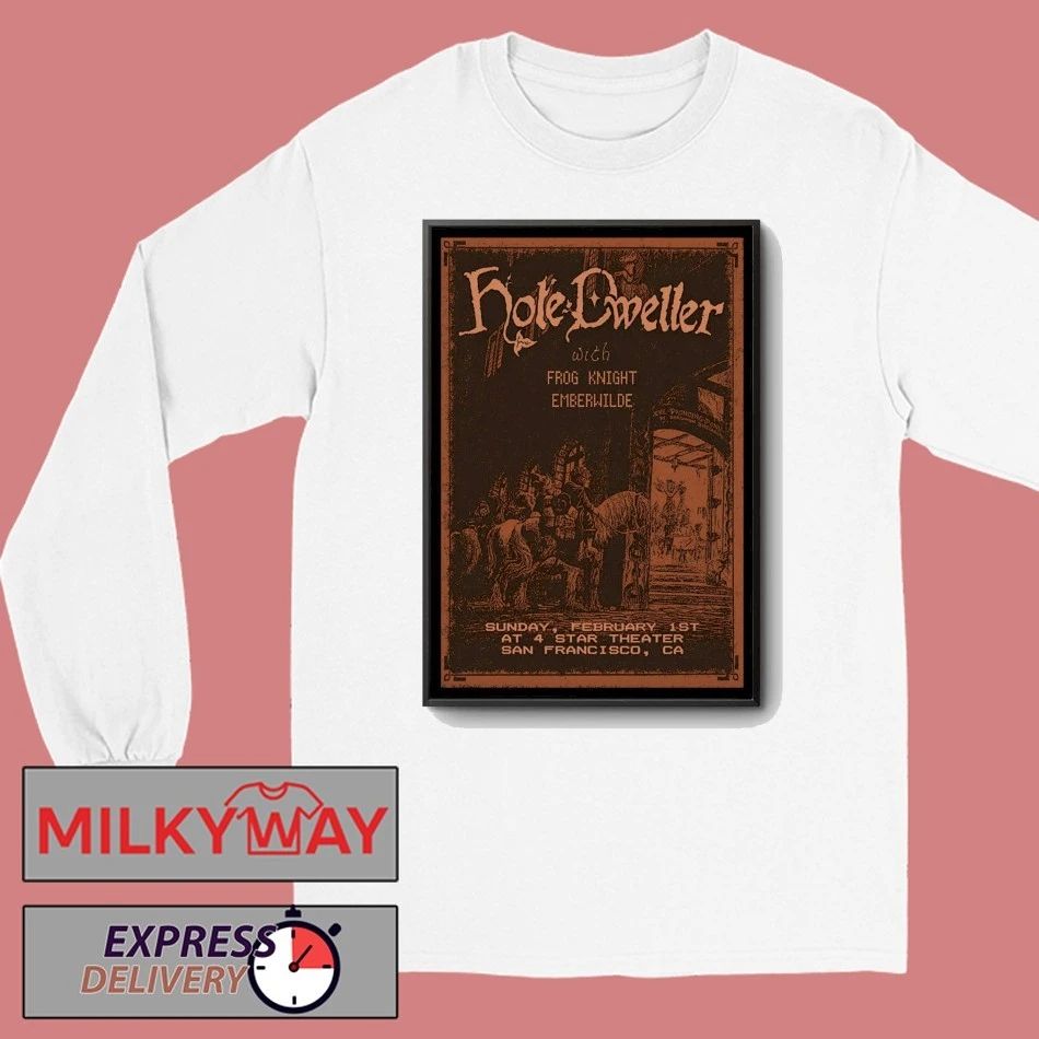 Hole Dweller Feb 1 2026 4 Star Theater In San Francisco CA Poster shirt