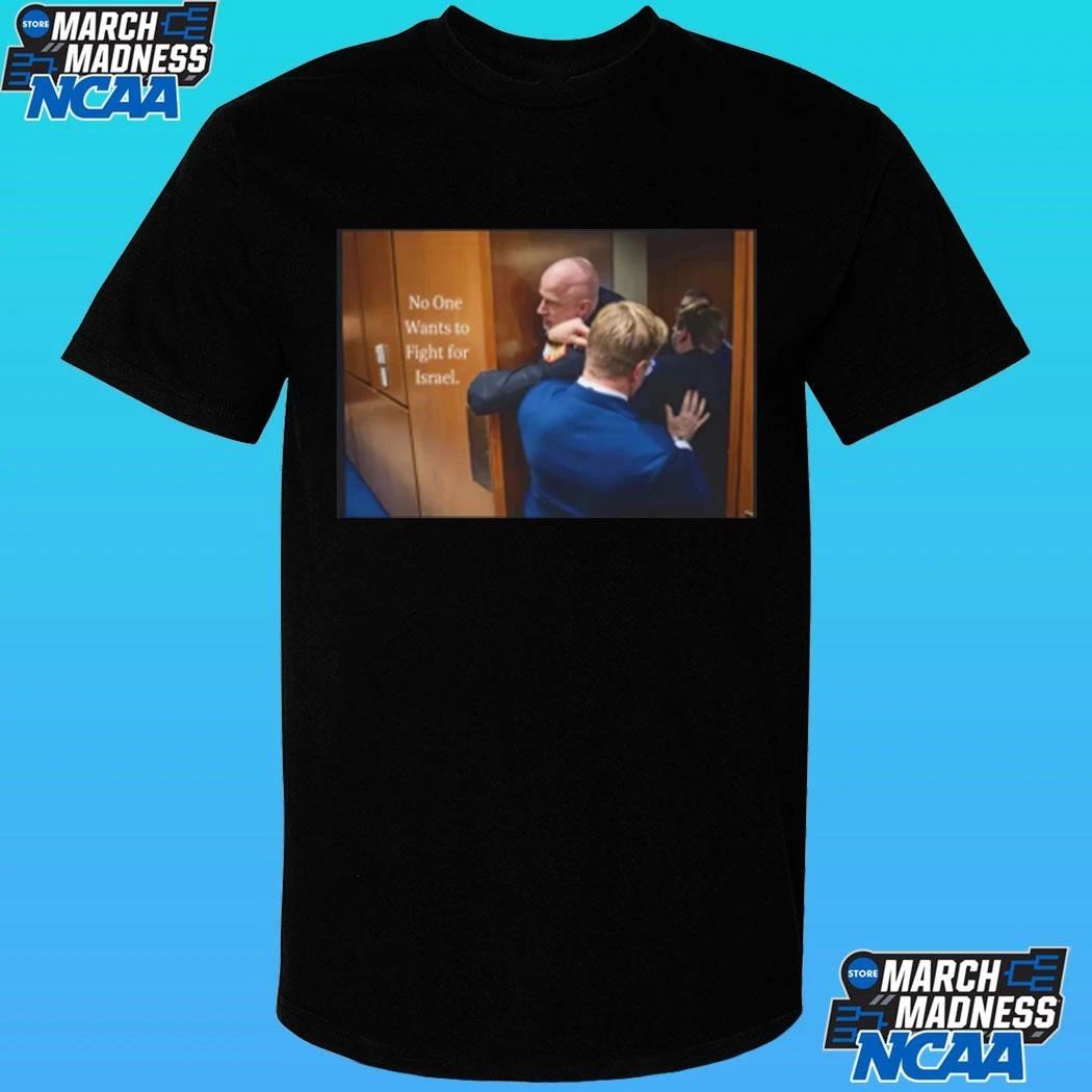 No One Wants To Fight For Israel Shirt