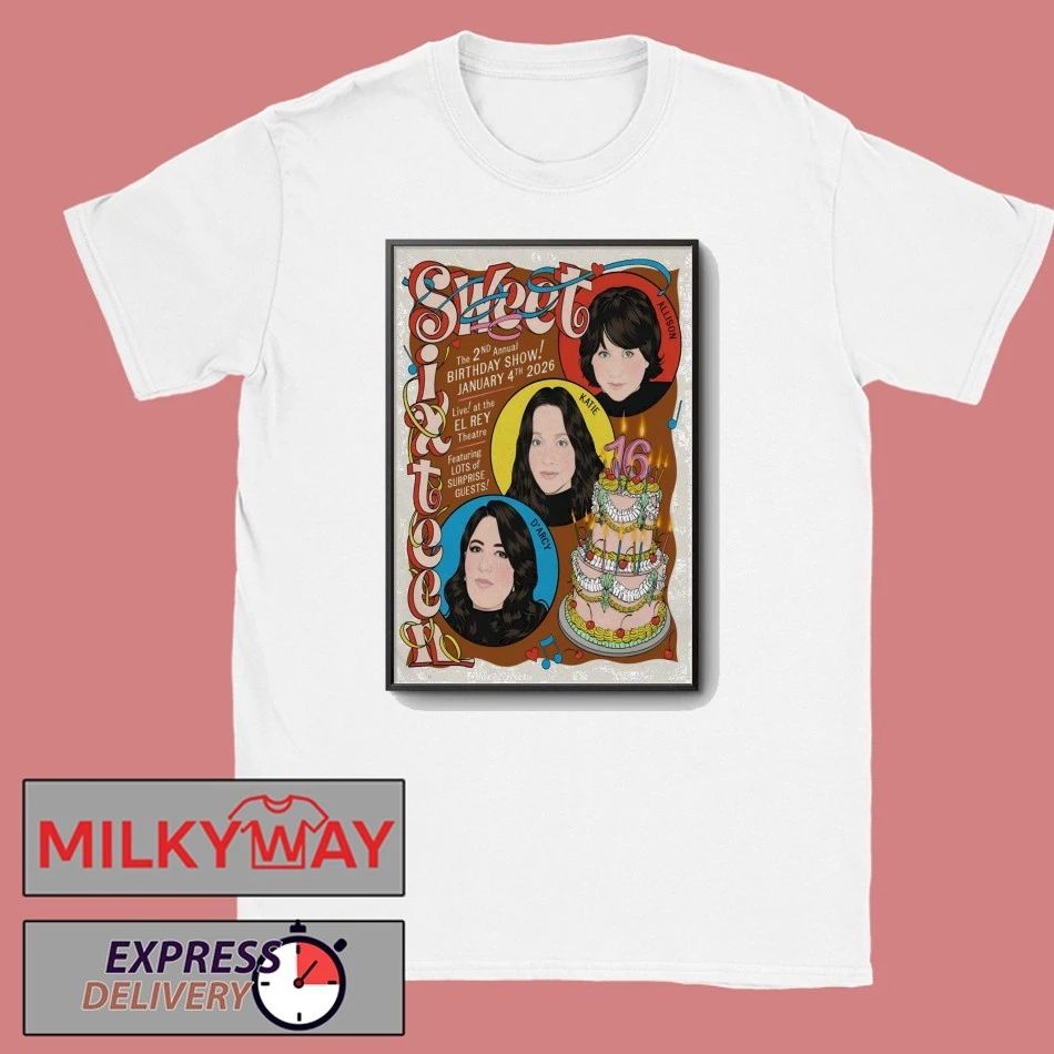 Sweet Sixteen Birthday Show In Los Angeles CA On Jan 4 2026 Poster shirt