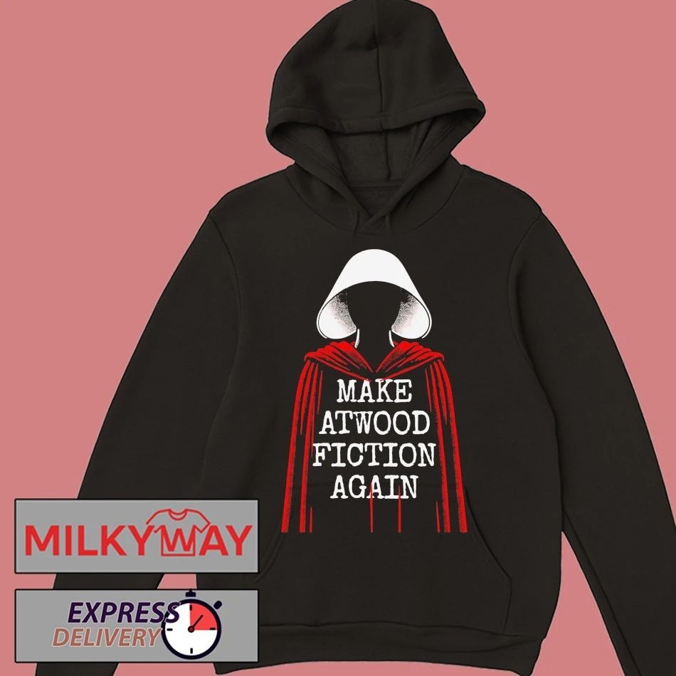 Handmaid Make Atwood Fiction Again Bookish Gift For Book Lover Shirt