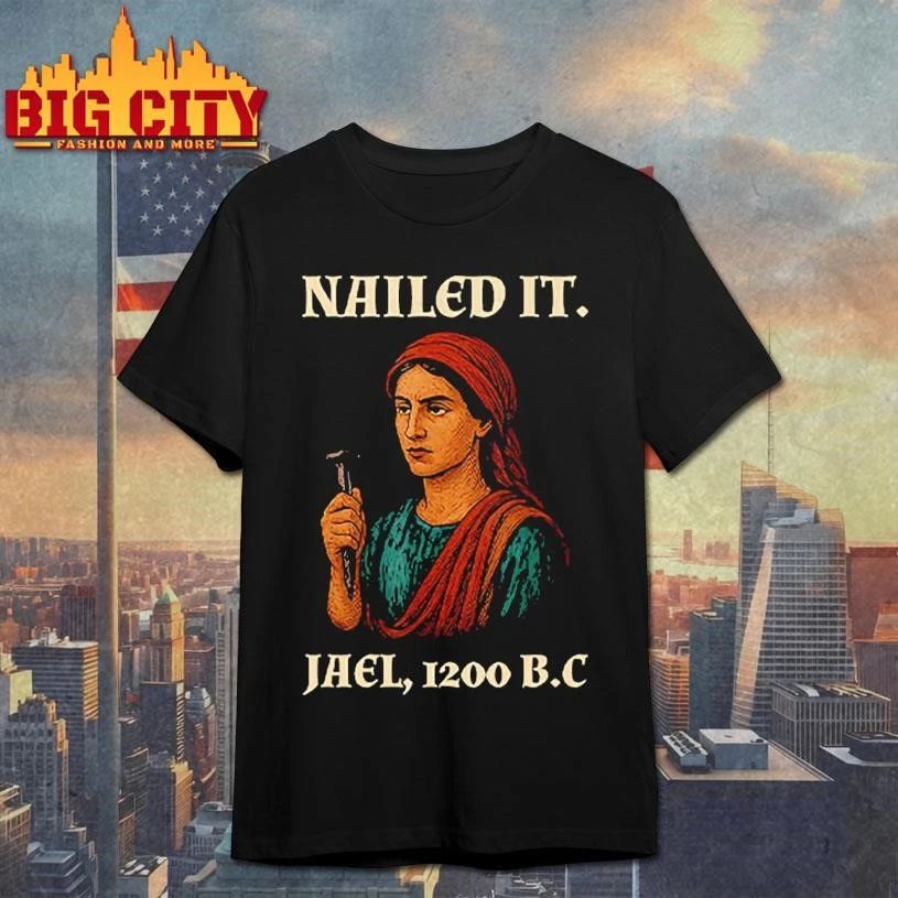 Nailed It Jael 1200 BC Funny Vintage Shirt