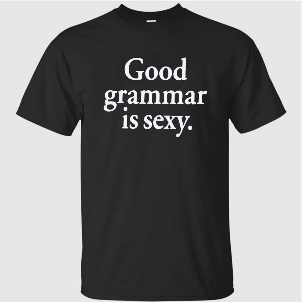 Good Grammar Is Sexy Shirt