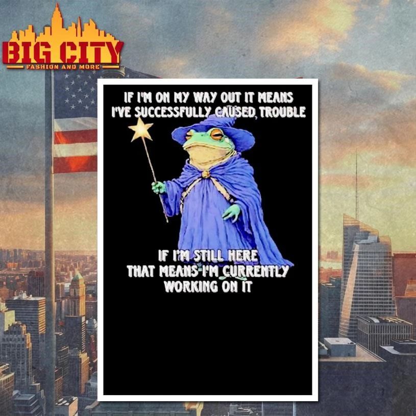 Wizard Frog If Im On My Way Out It Means Ive Successfully Shirt