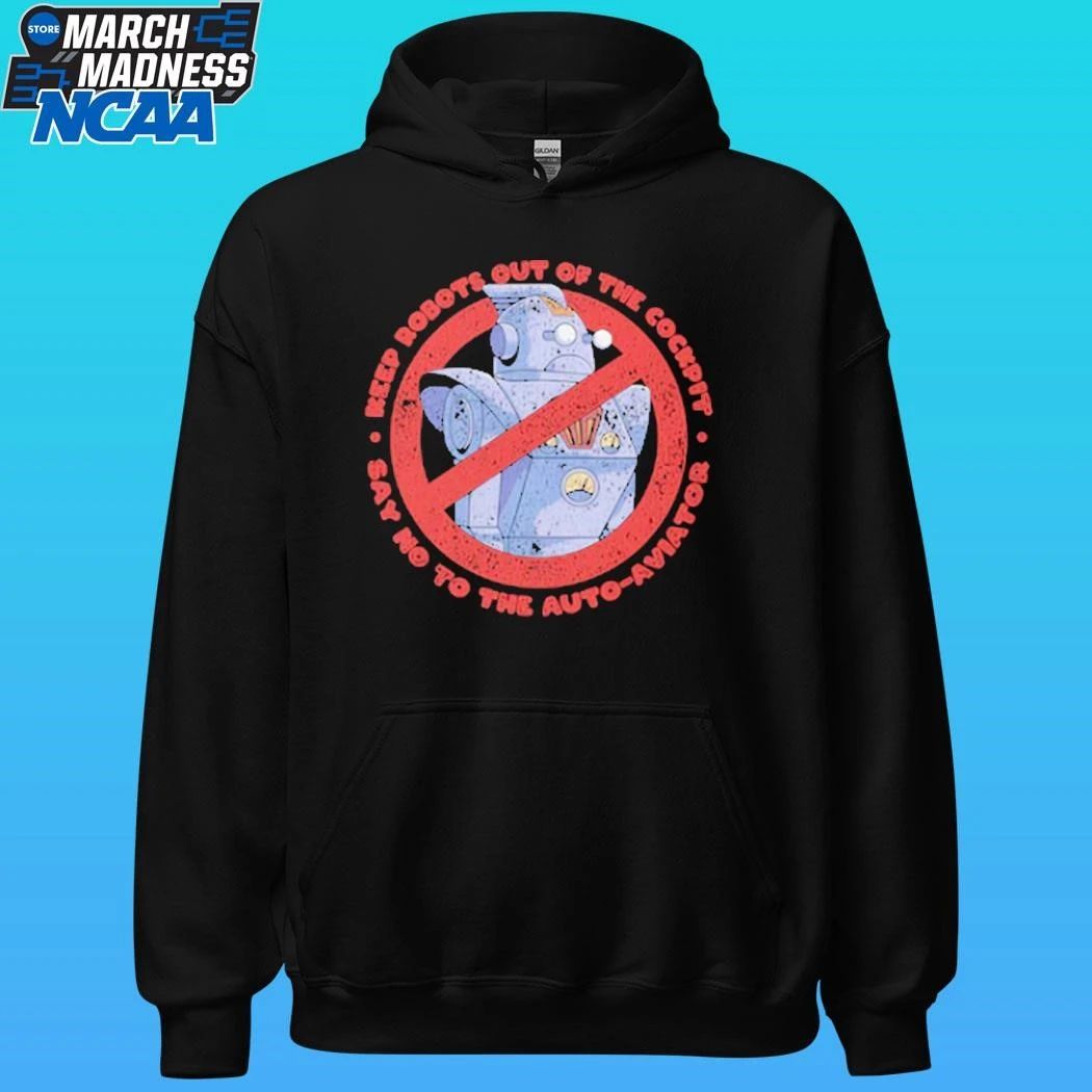 Keep Robots Out Of The Cockpit Say No To The Auto Aviator Shirt