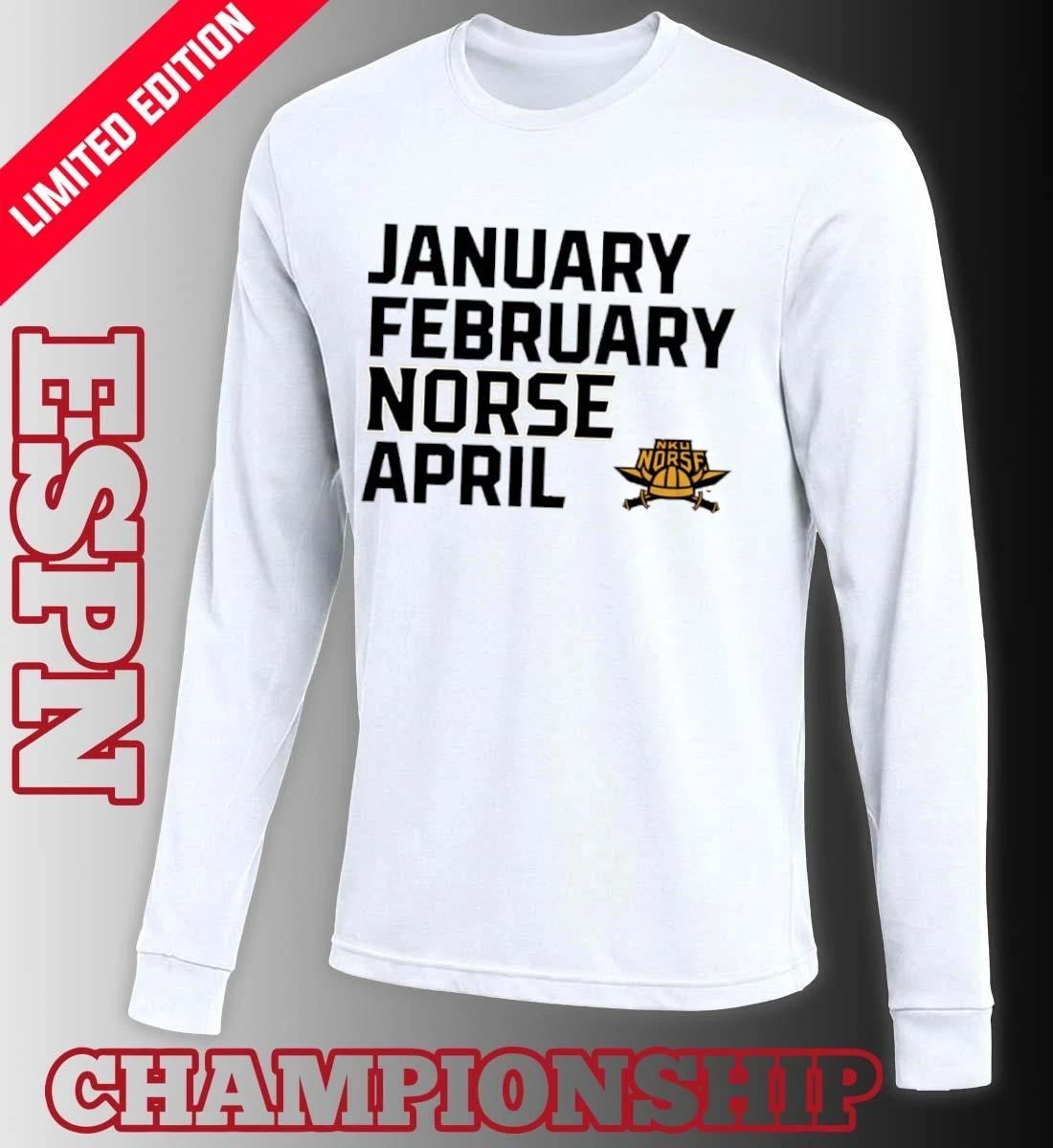 January February NKU Norse April shirt