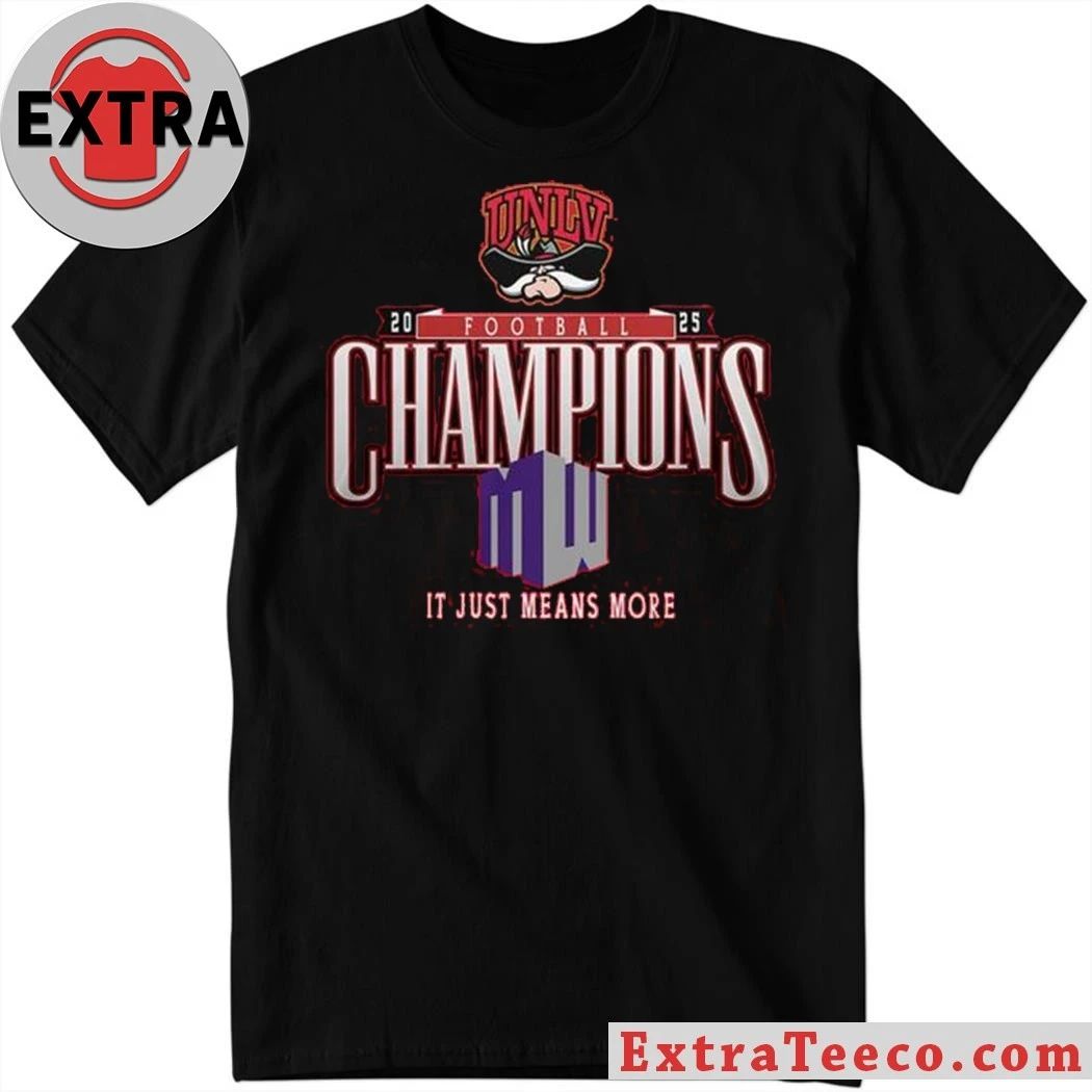 UNLV Rebels Mountain West Champions 2025 Means More Shirt