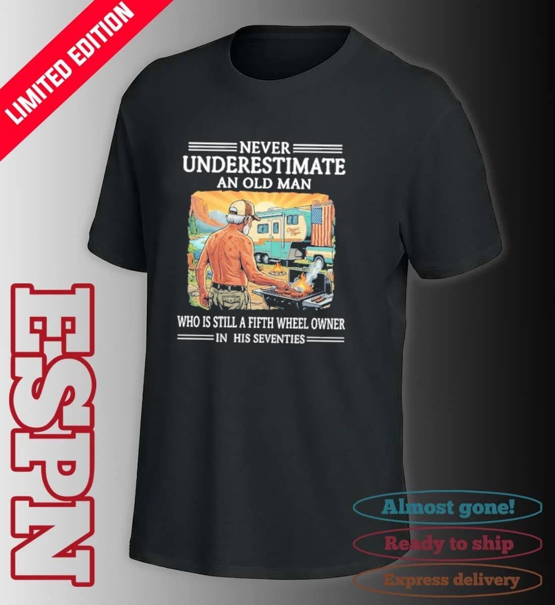 Retro Never Underestimate An Old Man Who Is Still A Fifth Wheel Owner In His Seventies shirt