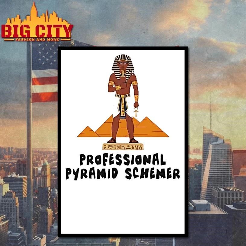 Pharaoh Professional Pyramid Schemer Shirt