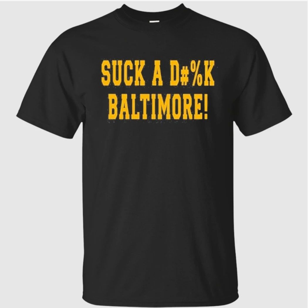 Suck A N D#%k Baltimore Shirt