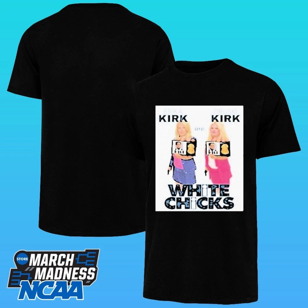 White Chicks Druski Erika Kirk Movie Parody Shirt