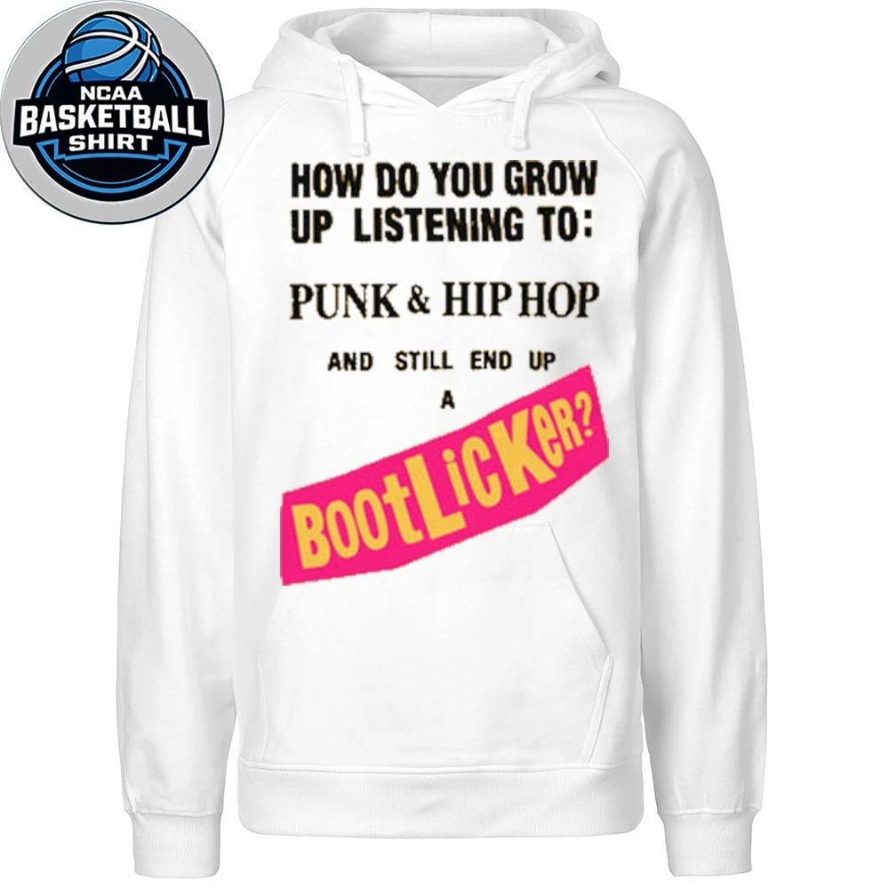 How Do You Grow Up Listening To Punk & Hip Hop And Still End Up A Bootlicker Shirt