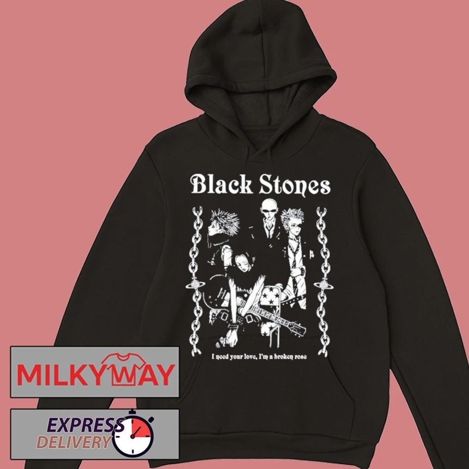 Black Stones I Need You Love, I’m A Broken Rose Shirt