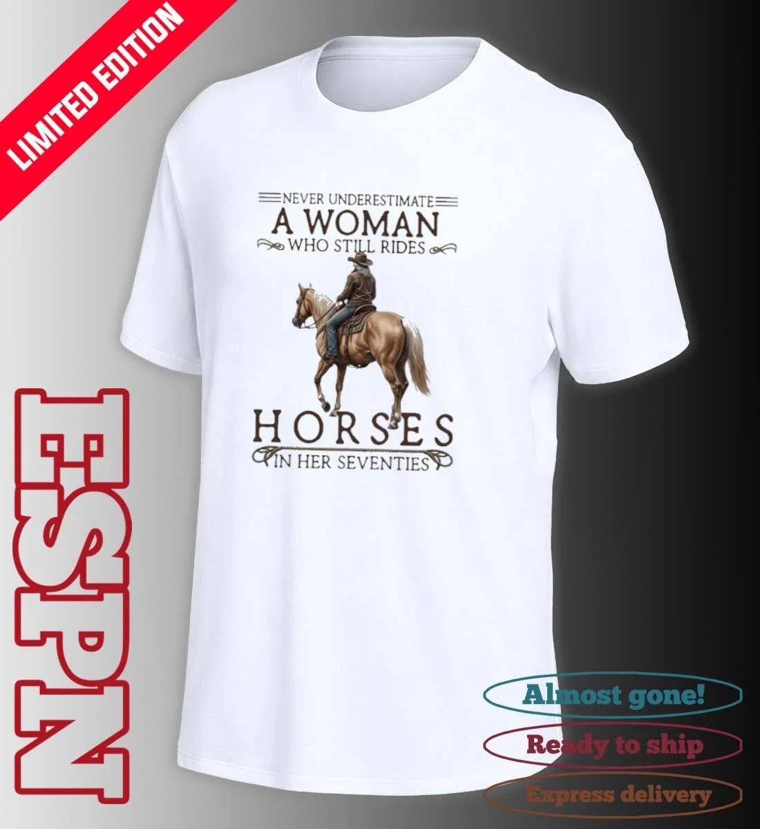 Never Underestimate A Woman Who Still Rides Horses In 70s Vintage ‘Shirt