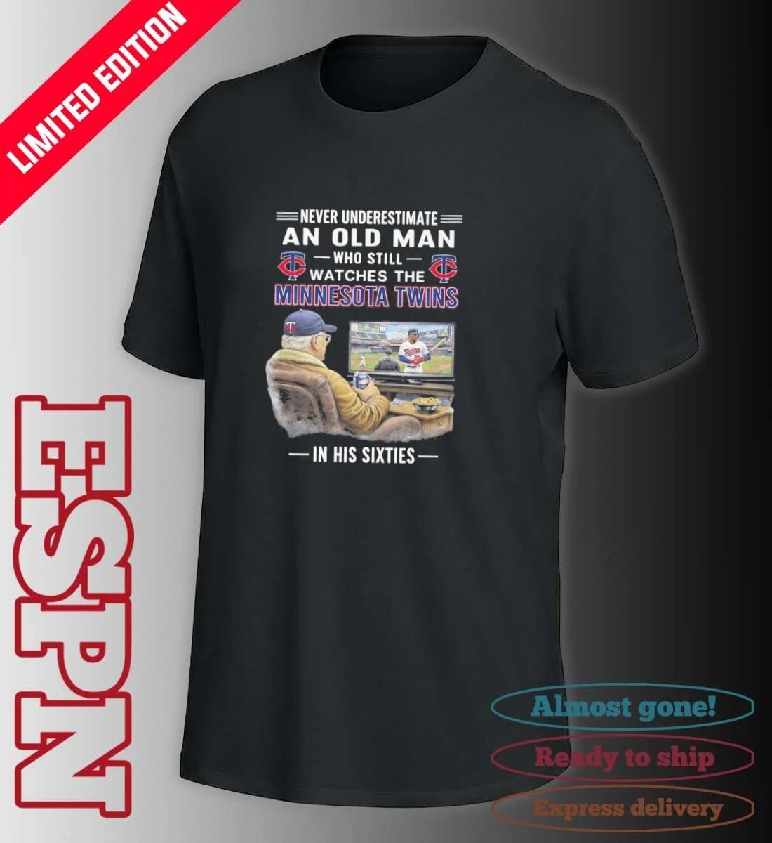 Never Underestimate An Old Man Who Still Watches The Minnesota Twins In His Sixties Shirt