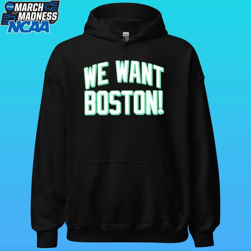 We Want Boston Basketball Boston Celtics 2026 Shirt