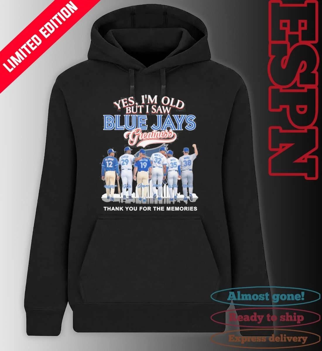 Yes, I’m Old But I Saw Toronto Blue Jays Legends Greatness T-shirt