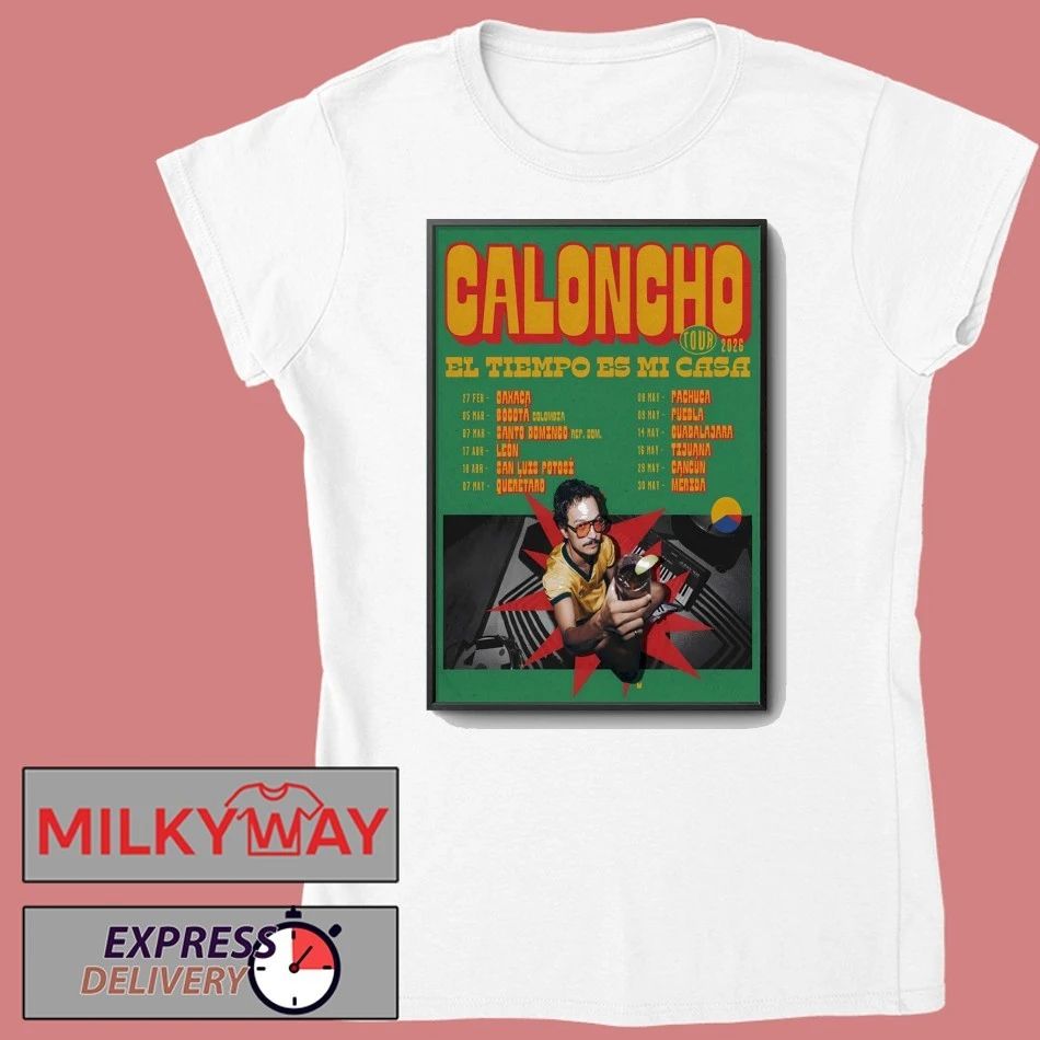Poster Caloncho EL Tiempo Es Mi Casa Tour 26 shirt