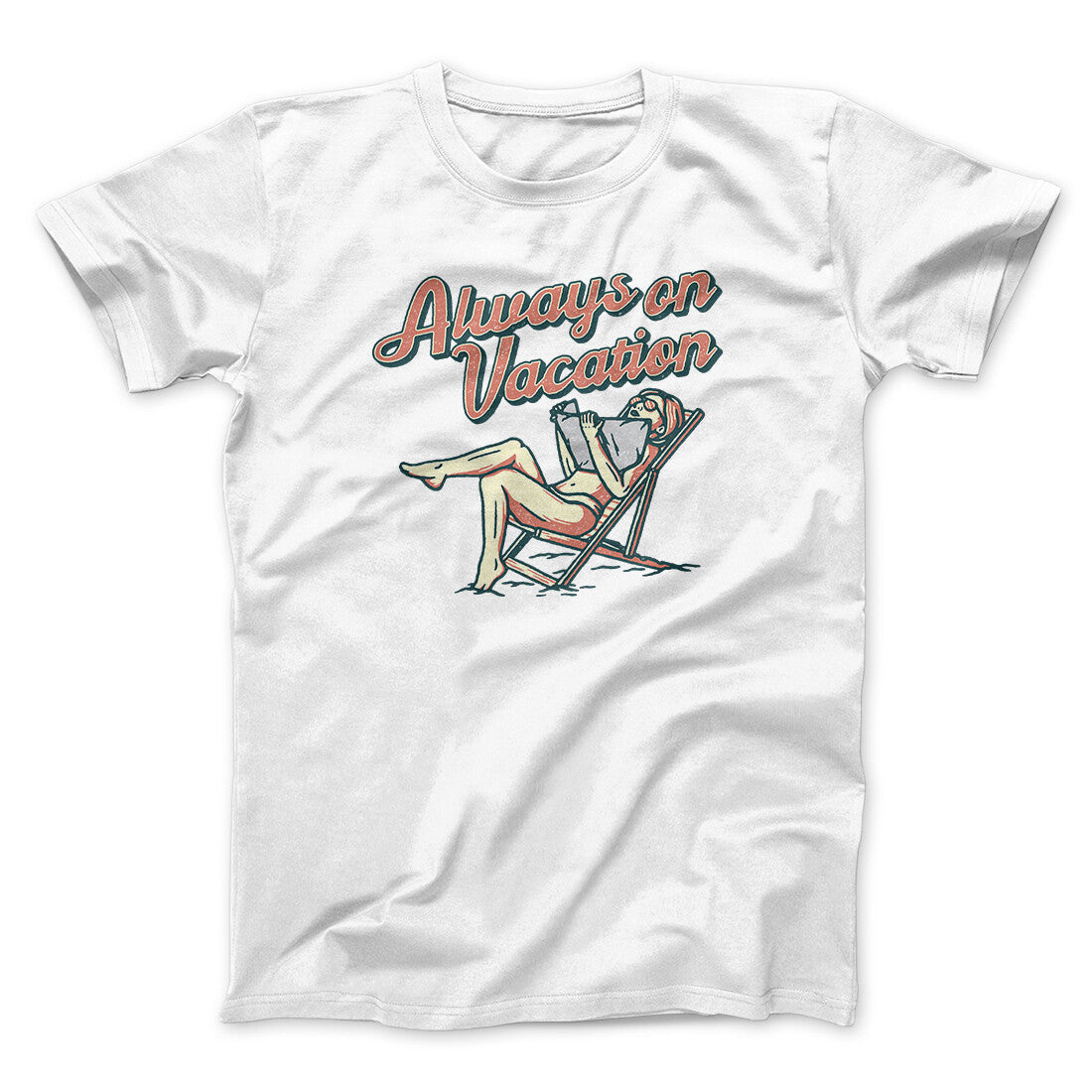 Always On Vacation Men/Unisex T-Shirt