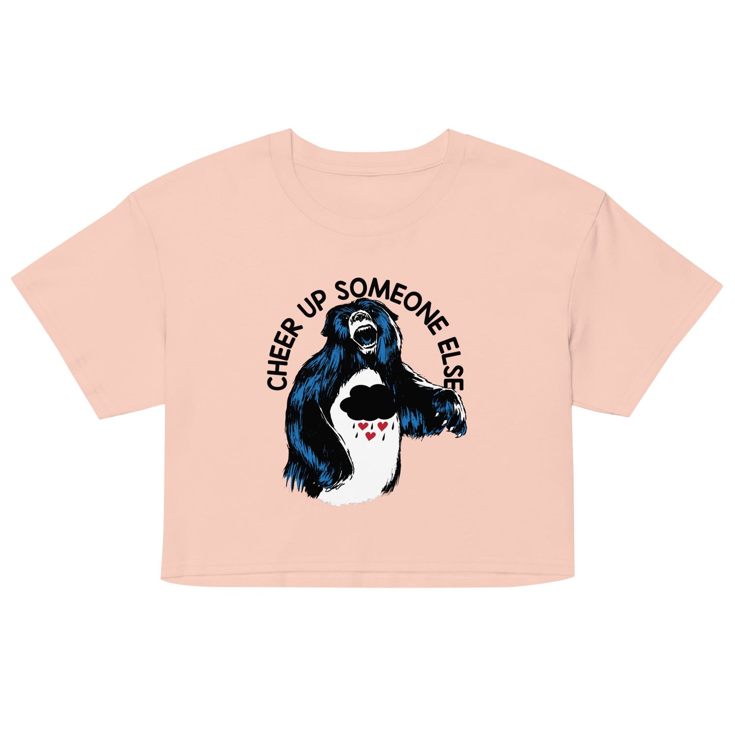 Cheer Up Someone Else Women's Crop Tee