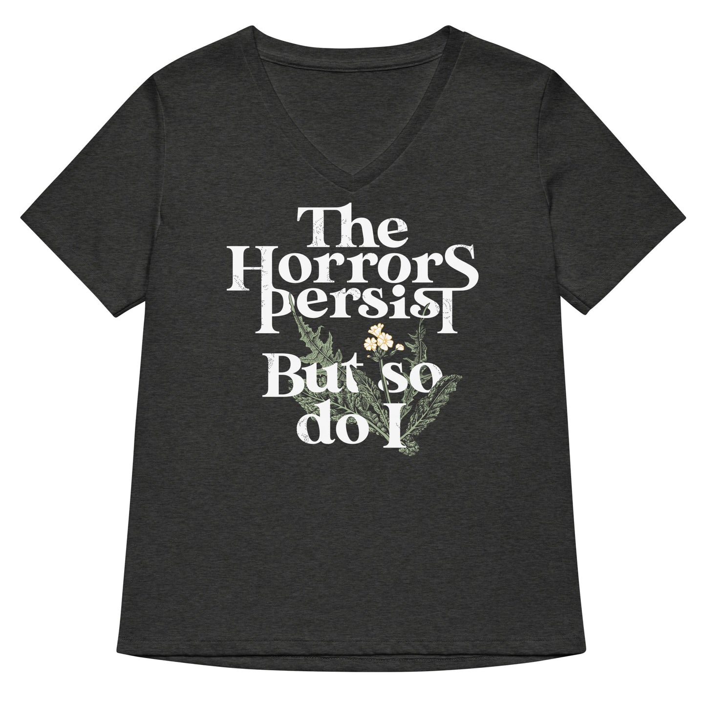 The Horrors Persist But So Do I Women's V-Neck Tee