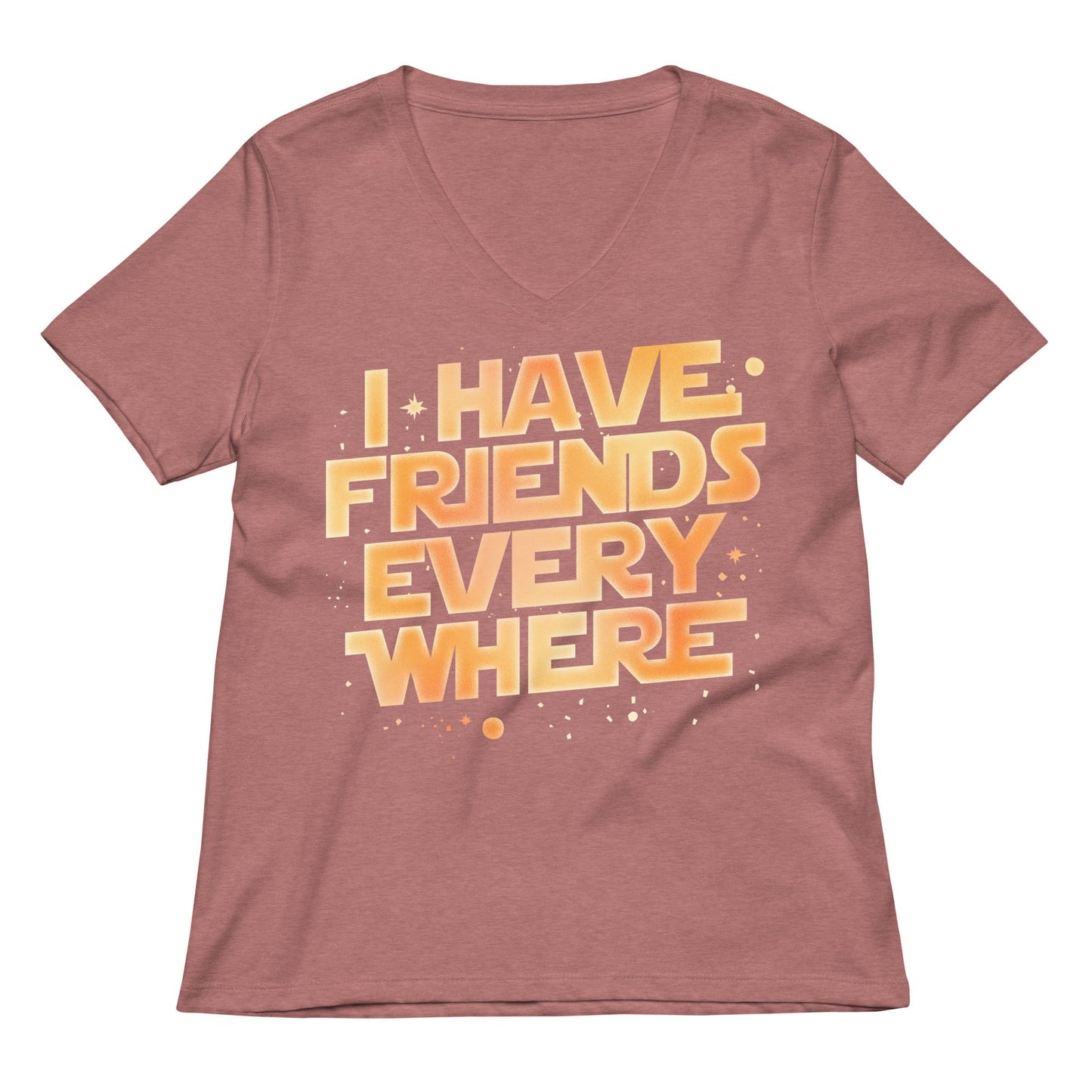 I Have Friends Everywhere Women's V-Neck Tee