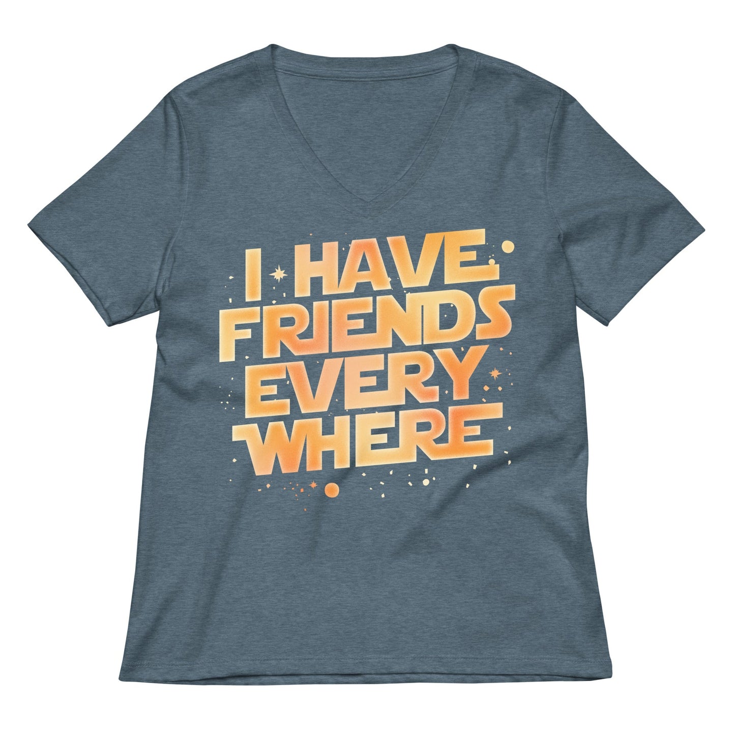 I Have Friends Everywhere Women's V-Neck Tee